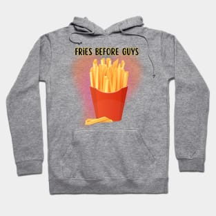 Fries Before Guys Hoodie